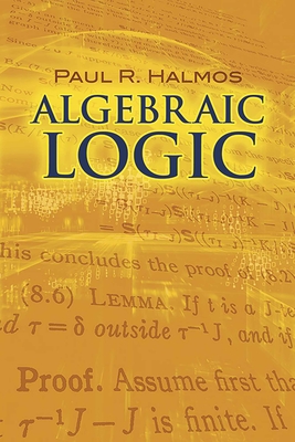 Algebraic Logic - Halmos, Paul R