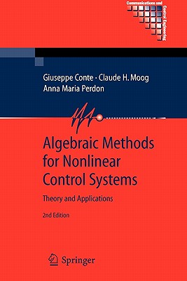 Algebraic Methods for Nonlinear Control Systems - Conte, Giuseppe, and Moog, Claude H., and Perdon, Anna Maria