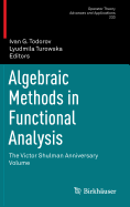 Algebraic Methods in Functional Analysis: The Victor Shulman Anniversary Volume