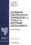 Algebraic Specification Techniques and Tools for Software Development: The ACT Approach