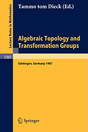 Algebraic Topology and Transformation Groups: Proceedings of a Conference Held in Gottingen, Frg, August 23-29, 1987