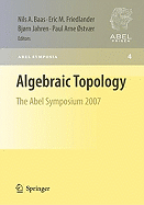 Algebraic Topology: The Abel Symposium 2007