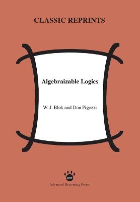 Algebraizable Logics - Blok, W J, and Pigozzi, Don