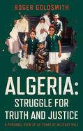 Algeria: Struggle for Truth and Justice: A Personal View of 50 Years of Military Rule