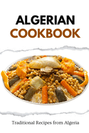Algerian Cookbook: Traditional Recipes from Algeria