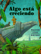 Algo Esta Creciendo - Krudop, Walter Lynn, and Zubizarreta, Rosa (Translated by)