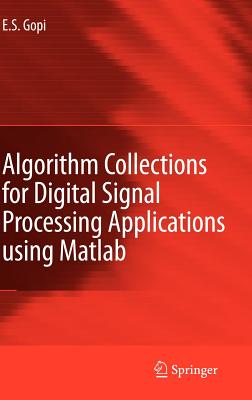 Algorithm Collections for Digital Signal Processing Applications Using MATLAB - Gopi, E S