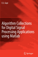 Algorithm Collections for Digital Signal Processing Applications Using MATLAB - Gopi, E S