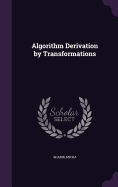 Algorithm Derivation by Transformations