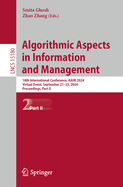 Algorithmic Aspects in Information and Management: 18th International Conference, AAIM 2024, Virtual Event, September 21-23, 2024, Proceedings, Part I