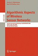 Algorithmic Aspects of Wireless Sensor Networks: Second International Workshop, ALGOSENSORS 2006, Venice, Italy, July 15, 2006, Revised Selected Papers