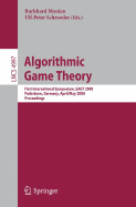 Algorithmic Game Theory: First International Symposium, Sagt 2008, Paderborn, Germany, April 30 - May 2, 2008, Proceedings - Monien, Burkhard (Editor), and Schroeder, Ulf-Peter (Editor)