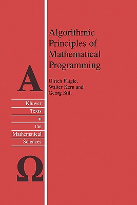 Algorithmic Principles of Mathematical Programming - Faigle, Ulrich, and Kern, W., and Still, G.