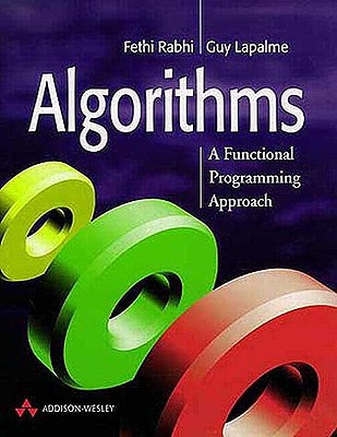 Algorithms: A Functional Programming Approach - Rabhi, Fethi, and Lapalme, Guy