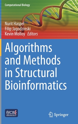 Algorithms and Methods in Structural Bioinformatics - Haspel, Nurit (Editor), and Jagodzinski, Filip (Editor), and Molloy, Kevin (Editor)