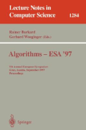 Algorithms - ESA '97: 5th Annual European Symposium, Graz, Austria, September 15-17, 1997. Proceedings - Burkard, Rainer (Editor), and Woeginger, Gerhard (Editor)