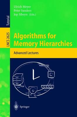 Algorithms for Memory Hierarchies: Advanced Lectures - Meyer, Ulrich (Editor), and Sanders, Peter (Editor), and Sibeyn, Jop (Editor)
