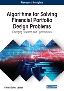 Algorithms for Solving Financial Portfolio Design Problems: Emerging Research and Opportunities