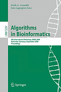 Algorithms in Bioinformatics: 8th International Workshop, WABI 2008, Karlsruhe, Germany, September 15-19, 2008, Proceedings