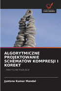 Algorytmiczne Projektowanie Schemat?w Kompresji I Korekt