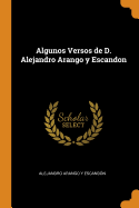 Algunos Versos de D. Alejandro Arango y Escandon