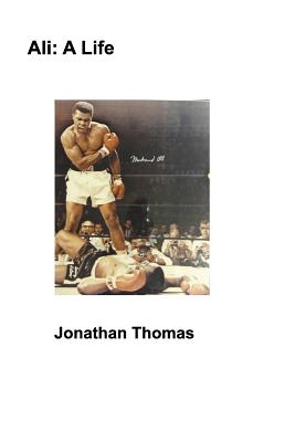 Ali: A Life - Thomas, Jonathan