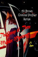 Ali Brown Criminal Profiler Series: The Group of Three Murder Mystery