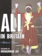 Ali in Britain - Tanner, Michael, and Ali, Muhammad (Foreword by)