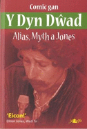 Alias, Myth a Jones - Comic Gan Y Dyn Dwad, Goronwy Jones