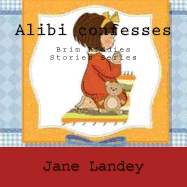 Alibi Confesses: Brim Kiddies Stories Series