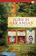 Alibis in Arkansas: Three Romance Mysteries - Lynxwiler, Christine, and Reynolds, Jan, and Gaskin, Sandy
