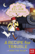Alice clair, Spy Extraordinaire! A Recipe for Trouble