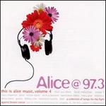 Alice @ 97.3: This Is Alice Music, Vol. 4