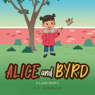 Alice and Byrd: A Love Story