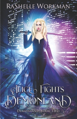 Alice Fights Demonland - Workman, Rashelle