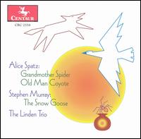 Alice Spatz: Grandmother Spider; Old Man Coyote; Stephen Murray: The Snow Goose - Robert J. Lurtsema