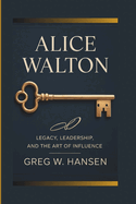 Alice Walton: Legacy, Leadership, And The Art Of Influence