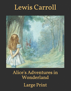 Alice's Adventures in Wonderland: Large Print