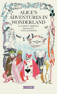 Alice's Adventures in Wonderland: Tove Jansson Edition - Carroll, Lewis