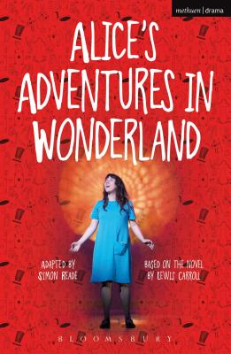 Alice's Adventures in Wonderland - Reade, Simon (Adapted by), and Carroll, Lewis