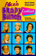 Alice's Brady Bunch Cookbook - Davis, Ann B, and Newcomer Ron, and Smolen, Diane