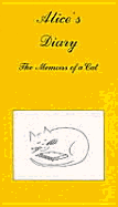 Alice's Diary: The Memoirs of a Cat - Chilton Designs Publishers, and Coleman, Vernon