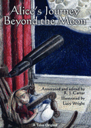 Alice's Journey Beyond the Moon - Carter, R J (Editor)