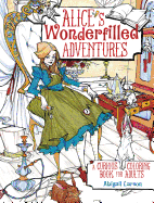 Alice's Wonderfilled Adventures: A Curious Coloring Book for Adults