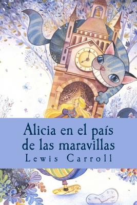 Alicia en el pas de las maravillas - Carroll, Lewis