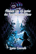 Alicia En El Pais de Las Maravillas (Spanish Edition)
