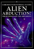 Alien Abduction: The Evidence and the Auguments