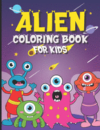 Alien Coloring Book for Kids: 30 Coloring Pages for Boys and Girls Ages 4-8