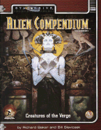 Alien Compendium: Vol 1.: Creatures of the Stardrive: Creatures on the Verge - Baker, Richard, and Slavicsek, Bill