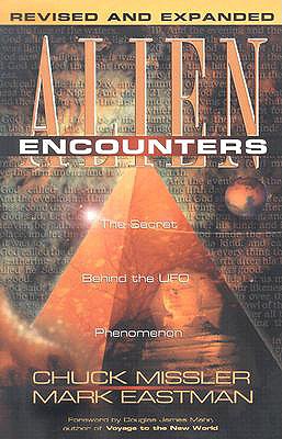 Alien Encounters: The Secret Behind the UFO Phenomenon - Missler, Chuck, Dr., and Eastman, Mark
